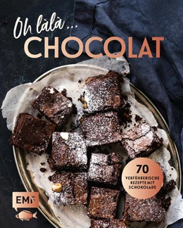 Abbildung von Oh làlà, Chocolat! - 70 verführerische Rezepte mit Schokolade | 1. Auflage | 2021 | beck-shop.de