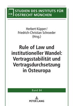 Abbildung von Schroeder / Küpper | Rule of Law und institutioneller Wandel: Vertragsstabilität und Vertragsdurchsetzung in Osteuropa | 1. Auflage | 2021 | beck-shop.de