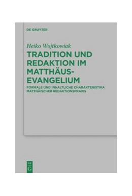 Abbildung von Wojtkowiak | Tradition und Redaktion im Matthäusevangelium | 1. Auflage | 2021 | beck-shop.de