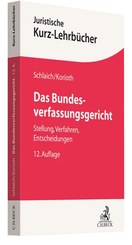 Abbildung von Schlaich / Korioth | Das Bundesverfassungsgericht | 12. Auflage | 2021 | beck-shop.de