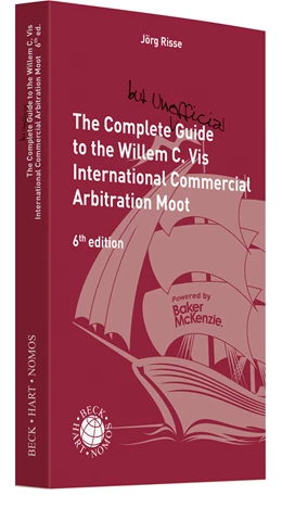 Abbildung von Risse | The Complete (but unofficial) Guide to the Willem C. Vis International Commercial Arbitration Moot | 6. Auflage | 2021 | beck-shop.de