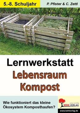 Abbildung von Pfister / Zettl | Lernwerkstatt Lebensraum Kompost | 1. Auflage | 2021 | beck-shop.de