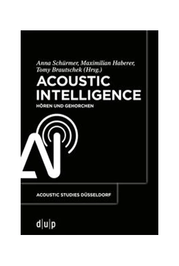 Abbildung von Schürmer / Haberer | Acoustic Intelligence | 1. Auflage | 2022 | beck-shop.de