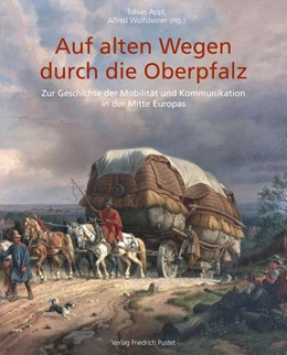 Abbildung von Appl / Wolfsteiner | Auf alten Wegen durch die Oberpfalz | 1. Auflage | 2022 | beck-shop.de