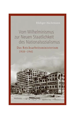 Abbildung von Hachtmann | Vom Wilhelminismus zur Neuen Staatlichkeit des Nationalsozialismus | 1. Auflage | 2022 | beck-shop.de