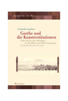 Abbildung von Catalano | Goethe und die Kunstrestitutionen | 1. Auflage | 2022 | beck-shop.de