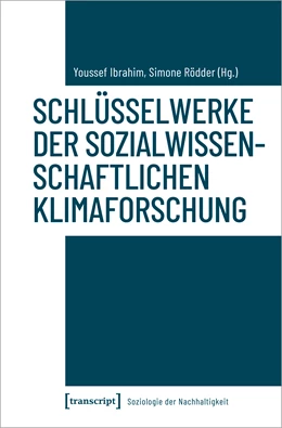 Abbildung von Ibrahim / Rödder | Schlüsselwerke der sozialwissenschaftlichen Klimaforschung | 1. Auflage | 2022 | beck-shop.de