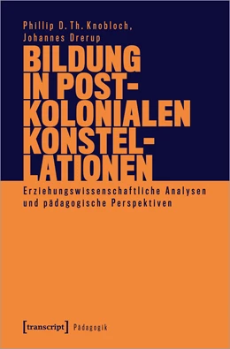 Abbildung von Knobloch / Drerup | Bildung in postkolonialen Konstellationen | 1. Auflage | 2022 | beck-shop.de