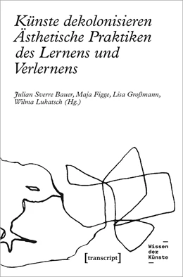 Abbildung von Bauer / Figge | Künste dekolonisieren | 1. Auflage | 2023 | beck-shop.de