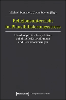Abbildung von Domsgen / Witten | Religionsunterricht im Plausibilisierungsstress | 1. Auflage | 2022 | beck-shop.de