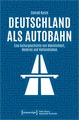 Abbildung von Kunze | Deutschland als Autobahn | 1. Auflage | 2022 | beck-shop.de