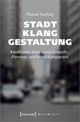 Abbildung von Kusitzky | Stadtklanggestaltung | 1. Auflage | 2021 | beck-shop.de