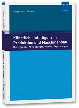 Abbildung von Niggemann / Elmers | Künstliche Intelligenz in Produktion und Maschinenbau | 1. Auflage | 2021 | beck-shop.de