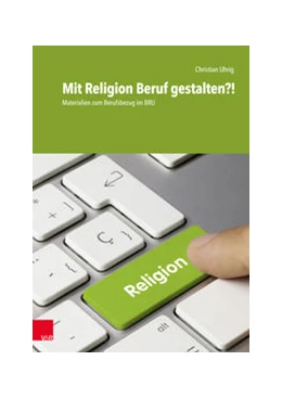 Abbildung von Uhrig | Mit Religion Beruf gestalten?! | 1. Auflage | 2021 | beck-shop.de