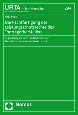 Abbildung von Rupp | Die Rechtfertigung der Leistungsschutzrechte des Tonträgerherstellers | 1. Auflage | 2021 | beck-shop.de