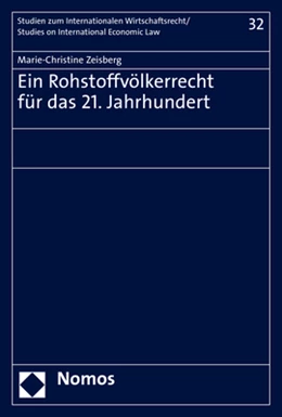 Abbildung von Zeisberg | Ein Rohstoffvölkerrecht für das 21. Jahrhundert | 1. Auflage | 2021 | beck-shop.de