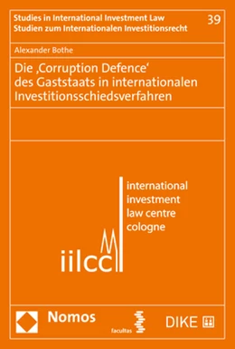Abbildung von Bothe | Die ,Corruption Defence' des Gaststaats in internationalen Investitionsschiedsverfahren | 1. Auflage | 2021 | Band 39 | beck-shop.de
