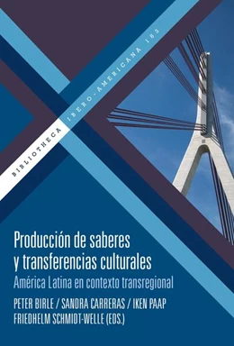 Abbildung von Birle / Carreras | Producción de saberes y transferencias culturales : América Latina en contexto transregional | 1. Auflage | 2023 | beck-shop.de