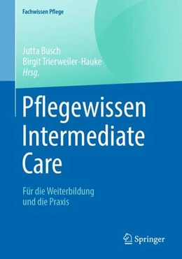 Abbildung von Busch / Trierweiler-Hauke | Pflegewissen Intermediate Care | 3. Auflage | 2021 | beck-shop.de