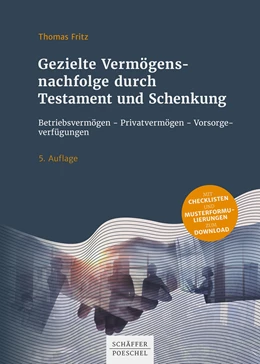 Abbildung von Fritz | Gezielte Vermögensnachfolge durch Testament und Schenkung | 5. Auflage | 2021 | beck-shop.de