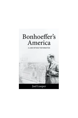 Abbildung von Bonhoeffer's America | 1. Auflage | 2021 | beck-shop.de