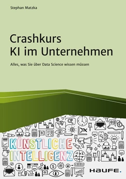 Abbildung von Matzka | Crashkurs KI im Unternehmen | 1. Auflage | 2021 | beck-shop.de