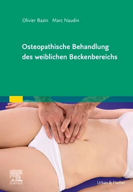 Abbildung von Bazin / Naudin | Osteopathische Behandlung des weiblichen Beckenbereichs | 1. Auflage | 2022 | beck-shop.de