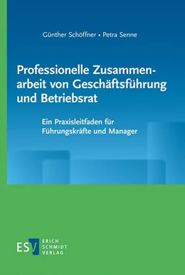 Abbildung von Schöffner / Senne | Professionelle Zusammenarbeit von Geschäftsführung und Betriebsrat | 1. Auflage | 2021 | beck-shop.de