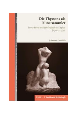Abbildung von Gramlich | Die Thyssens als Kunstsammler | 2. Auflage | 2021 | 3 | beck-shop.de