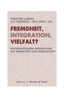 Abbildung von Lubkoll / Forrester | Fremdheit, Integration, Vielfalt? | 1. Auflage | 2021 | 18 | beck-shop.de