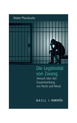 Abbildung von Pfannkuche | Die Legitimität von Zwang | 1. Auflage | 2021 | beck-shop.de
