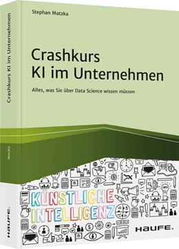 Abbildung von Matzka | Crashkurs KI im Unternehmen | 1. Auflage | 2021 | beck-shop.de