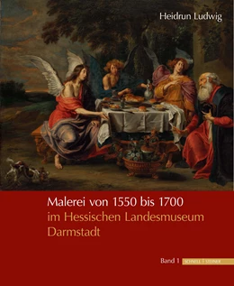 Abbildung von Ludwig | Malerei von ca. 1550 bis 1700 im Hessischen Landesmuseum Darmstadt | 1. Auflage | 2021 | beck-shop.de