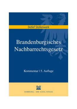 Abbildung von Stollenwerk | Brandenburgisches Nachbarrechtsgesetz | 5. Auflage | 2021 | beck-shop.de