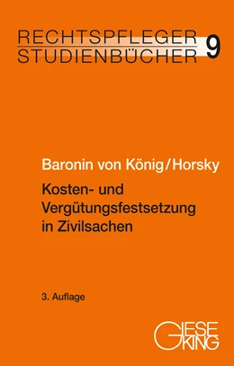 Abbildung von Baronin von König / Horsky | Kosten- und Vergütungsfestsetzung in Zivilsachen | 3. Auflage | 2021 | 9 | beck-shop.de