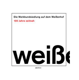 Abbildung von Berchtold / Ferwagner | Die Werkbundsiedlung auf dem Weißenhof - 100 Jahre zeitnah | 1. Auflage | 2021 | beck-shop.de