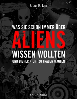 Abbildung von Lahn | Was Sie schon immer über Aliens wissen wollten | 1. Auflage | 2021 | beck-shop.de