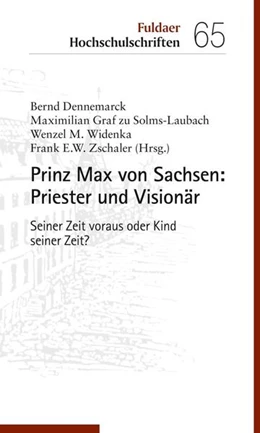 Abbildung von Dennemarck / Graf zu Solms-Laubach | Prinz Max von Sachsen: Priester und Visionär | 1. Auflage | 2021 | beck-shop.de