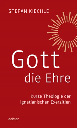 Abbildung von Kiechle | Gott die Ehre | 1. Auflage | 2021 | beck-shop.de