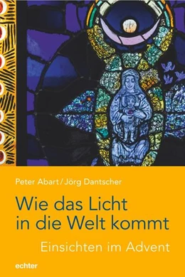 Abbildung von Abart / Dantscher | Wie das Licht in die Welt kommt | 1. Auflage | 2021 | beck-shop.de
