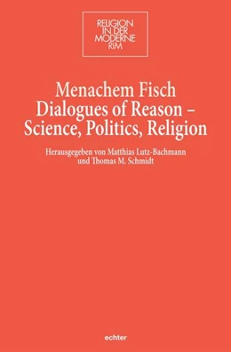 Abbildung von Fisch / Lutz-Bachmann | Dialogues of Reason - Science, Politics, Religion | 1. Auflage | 2024 | beck-shop.de
