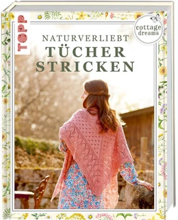 Abbildung von Cottage Dreams - Naturverliebt Tücher stricken | 1. Auflage | 2021 | beck-shop.de