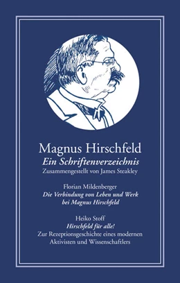 Abbildung von Steakley | Magnus Hirschfeld: Ein Schriftenverzeichnis | 1. Auflage | 2021 | beck-shop.de