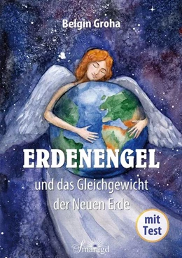 Abbildung von Groha | Erdenengel und das Gleichgewicht der Neuen Erde | 1. Auflage | 2021 | beck-shop.de
