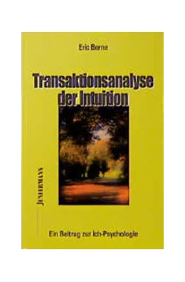 Abbildung von Berne | Transaktionsanalyse der Intuition | 4. Auflage | 1991 | beck-shop.de