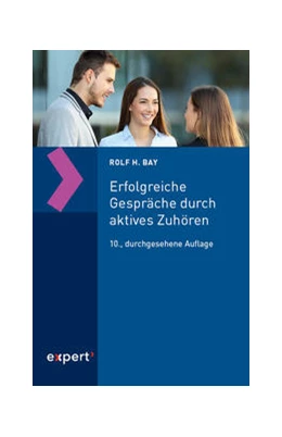 Abbildung von Bay | Erfolgreiche Gespräche durch aktives Zuhören | 10. Auflage | 2021 | beck-shop.de