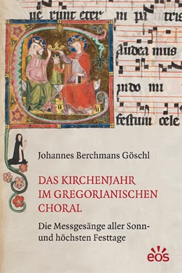 Abbildung von Berchmans Göschl | Das Kirchenjahr im gregorianischen Choral | 1. Auflage | 2021 | beck-shop.de