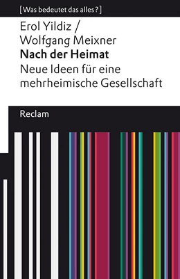 Abbildung von Yildiz / Meixner | Nach der Heimat. Neue Ideen für eine mehrheimische Gesellschaft | 1. Auflage | 2021 | beck-shop.de