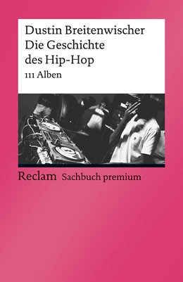 Abbildung von Breitenwischer | Die Geschichte des Hip-Hop | 1. Auflage | 2021 | beck-shop.de