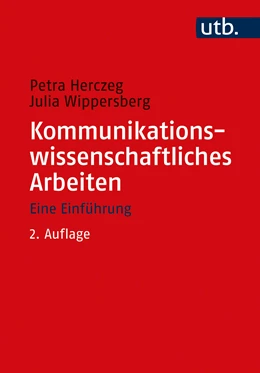 Abbildung von Herczeg / Wippersberg | Kommunikationswissenschaftliches Arbeiten | 2. Auflage | 2021 | beck-shop.de